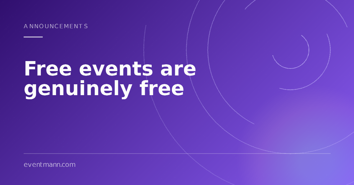 Free events are genuinely free