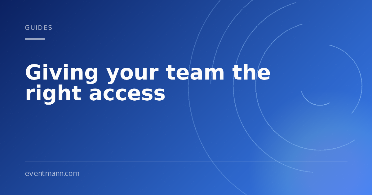Giving your team the right access